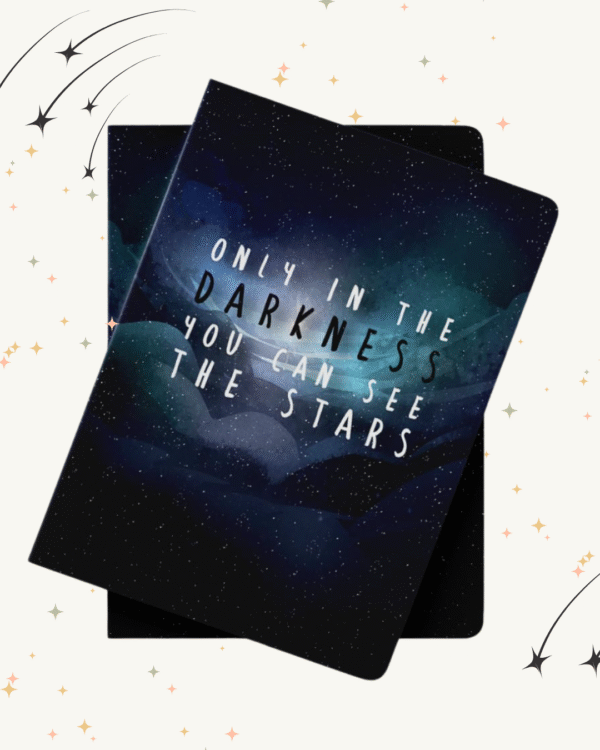 Only in the darkness you can see the stars Diary